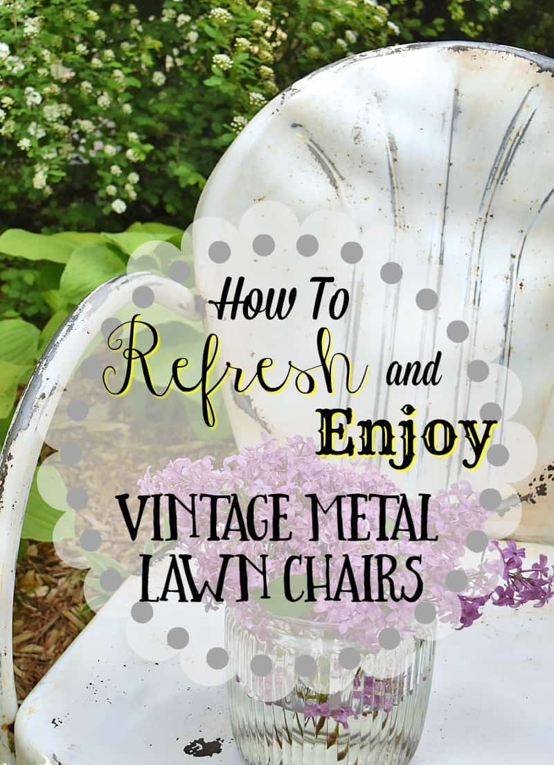 How To Refresh and Enjoy Vintage Metal Lawn Chairs