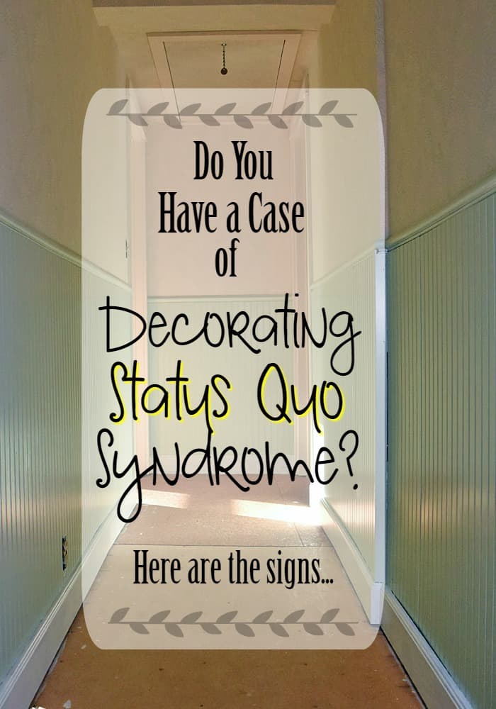 Decorating Status Quo Syndrome