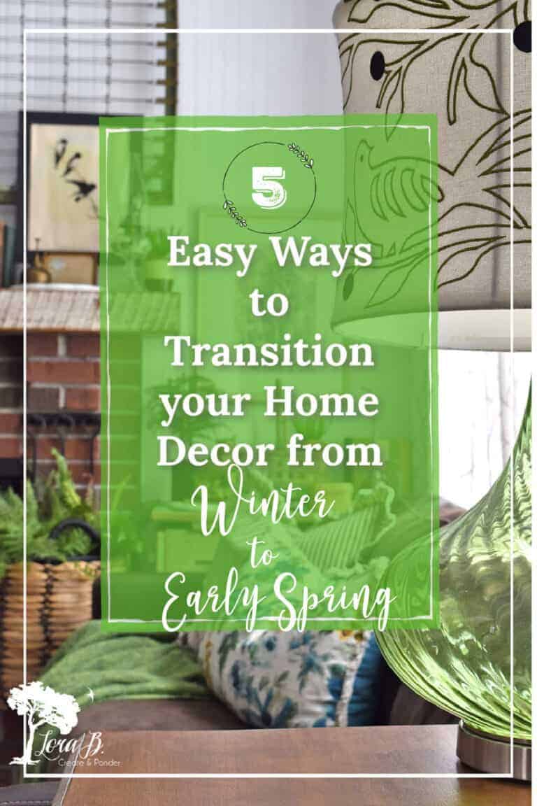 5 Easy Ways to Transition Your Home Decor from Winter to Early Spring