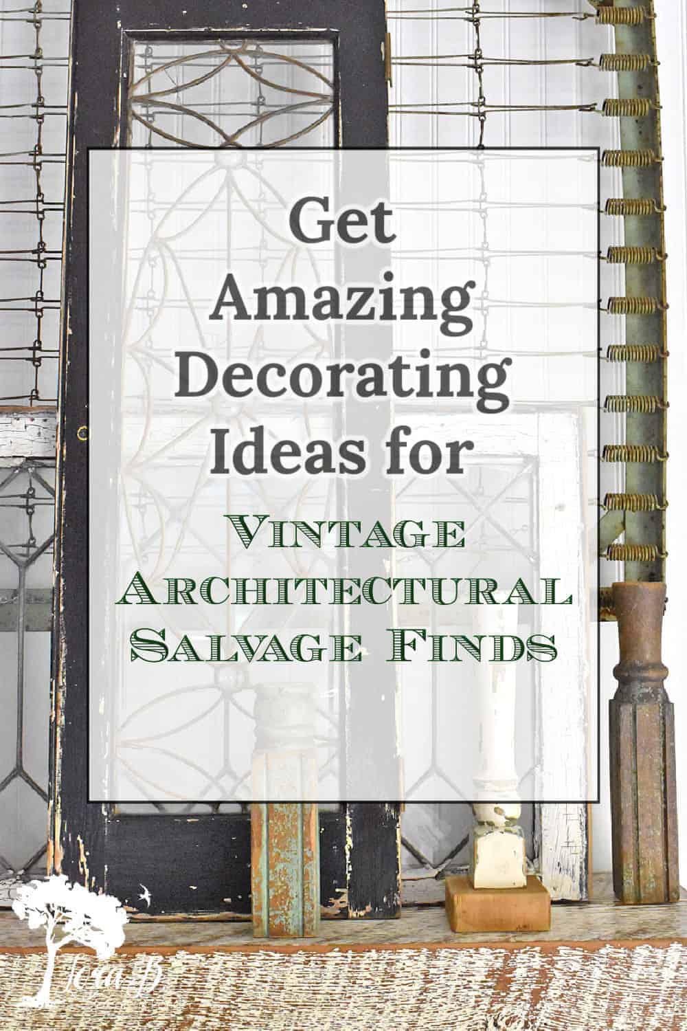Best Ideas for Using Vintage Architectural Salvage in Your Decor