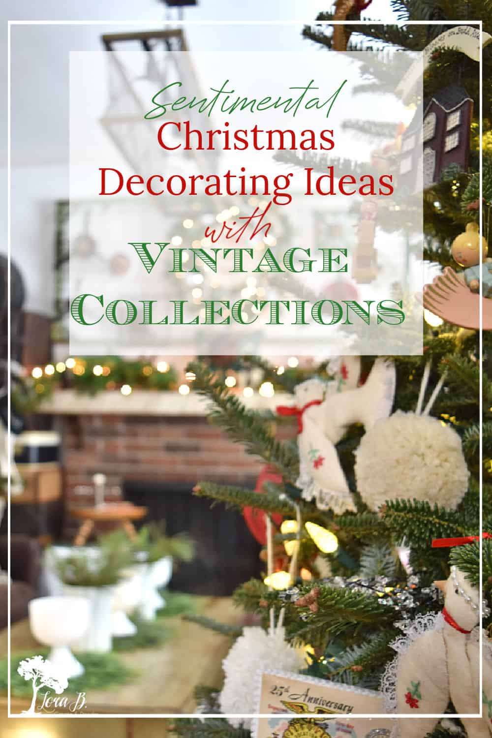 Sentimental Christmas Living Room Decor with Vintage Collections - Lora ...