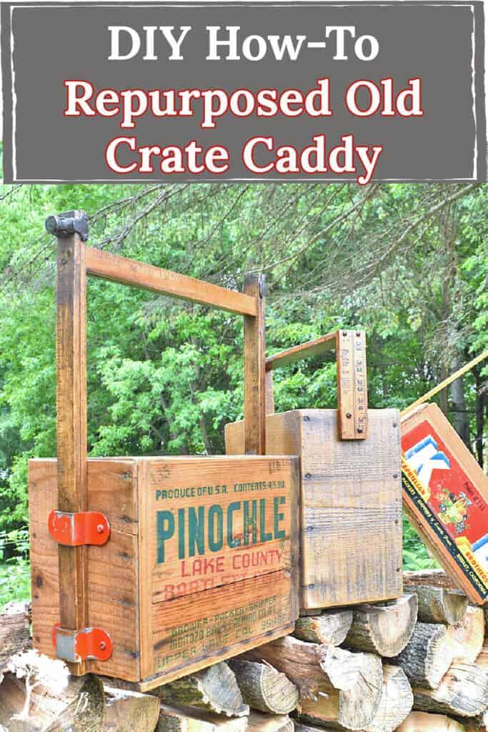 DIY repurposed old wood crate tote caddys.