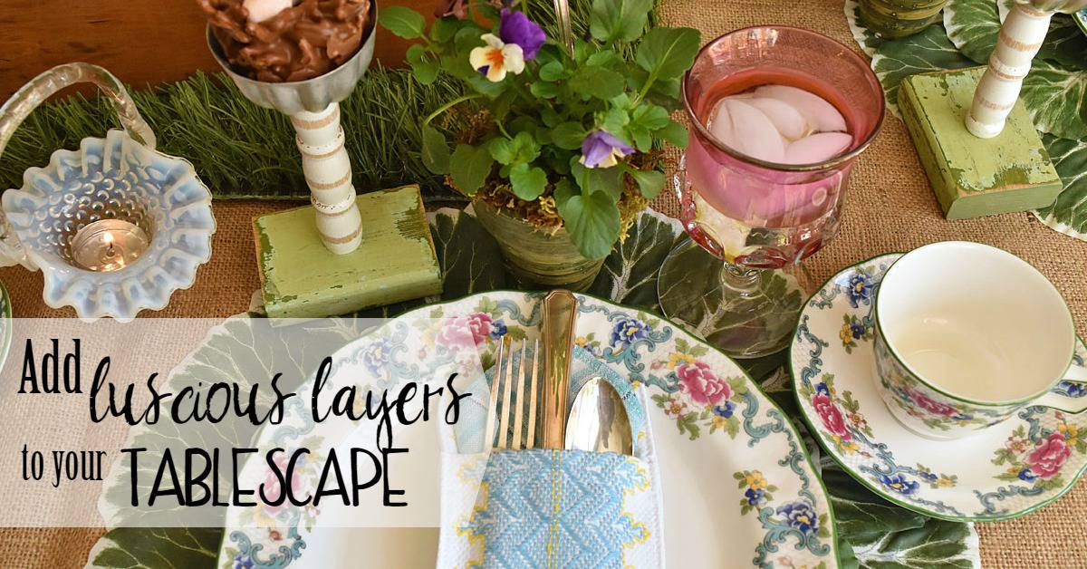 Add Luscious Layers To Your Tablescape - Lora B. Create & Ponder