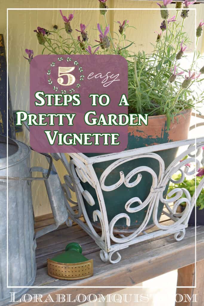 5 Steps to a Pretty Garden Vignette pin.
