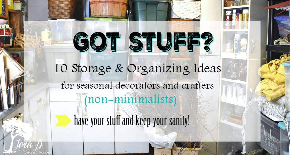 10 Storage And Anizing Ideas For Seasonal Decor Crafts Lora Bloomquist Create Ponder - Home Decor Storage Ideas