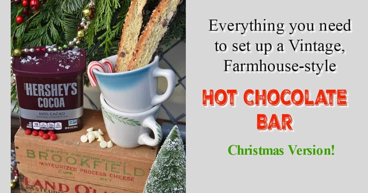 Create a Vintage Farmhouse-Style Christmas Hot Chocolate Bar