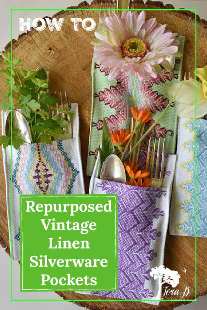 Repurposed Vintage Linens Flatware Pocket How To - Lora Bloomquist~Create &  Ponder