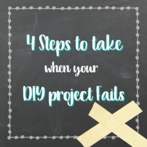 Steps to take when a DIY project fails - Lora Bloomquist~Create & Ponder