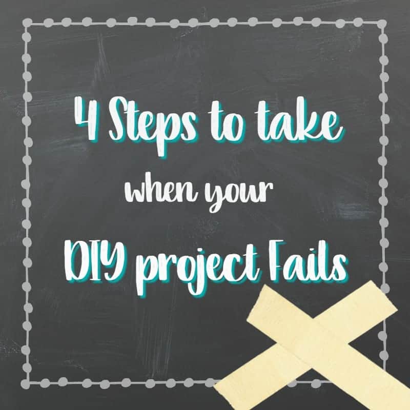 4 Steps to Take When Your DIY Project Fails