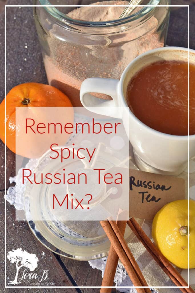 Spicy Russian Tea mix is a blend of Fall flavors.