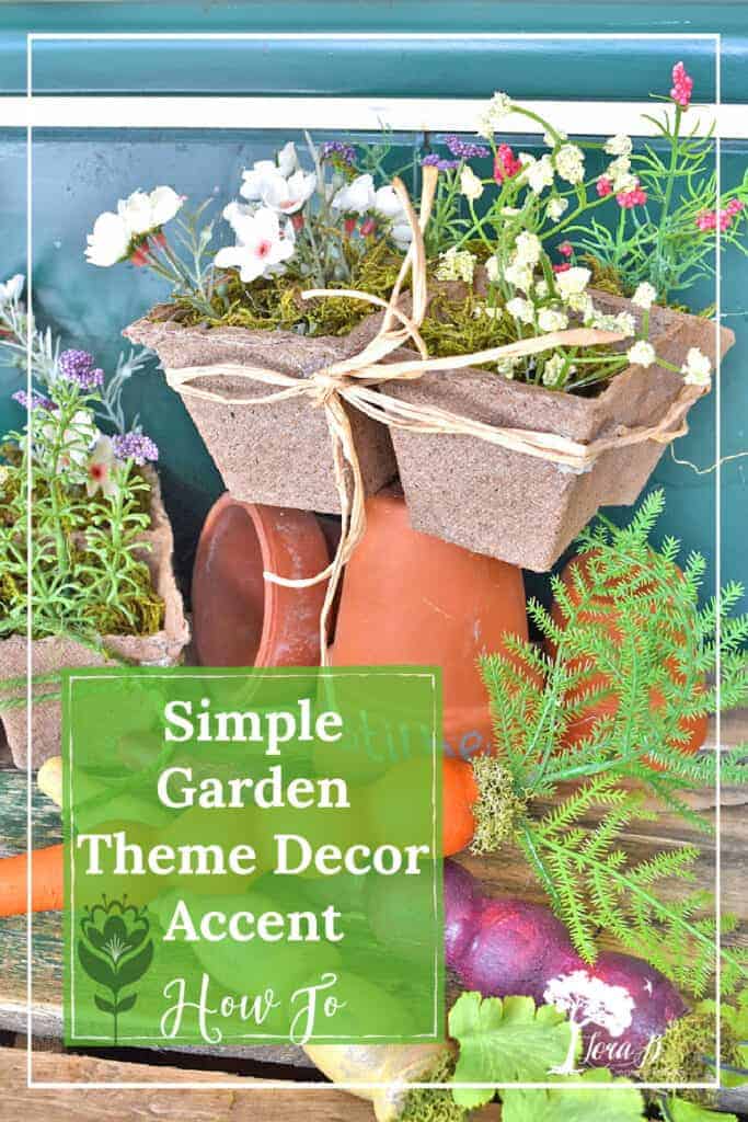 Simple Garden Theme Decor DIY - Lora Bloomquist~Create & Ponder