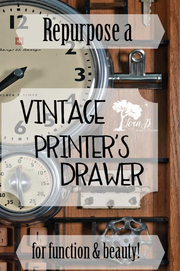 Repurpose a Vintage Printer's Drawer for function and beauty!