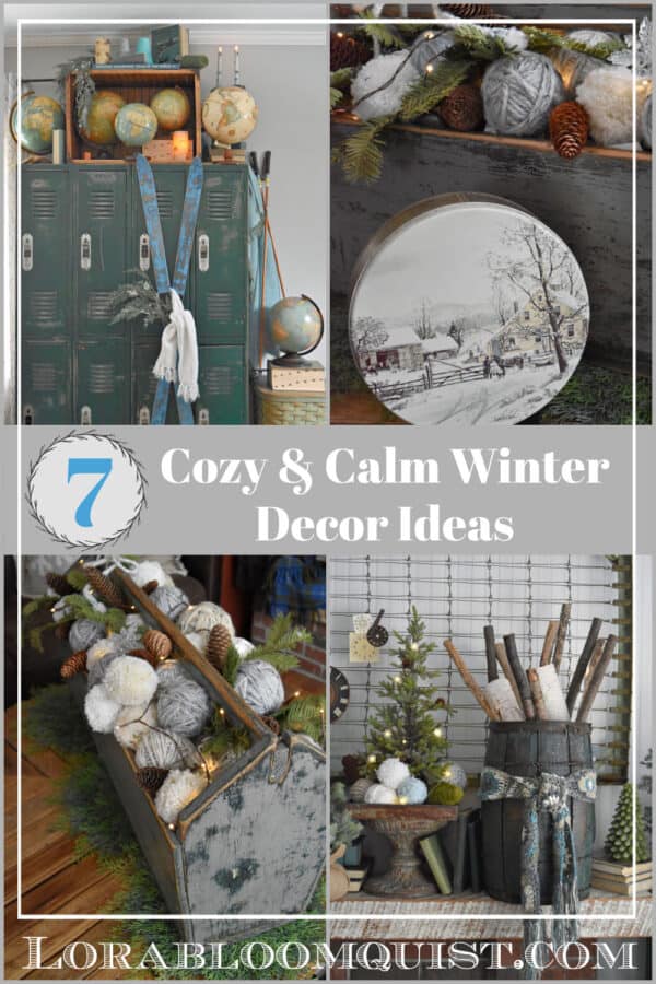 7 Calm and Cozy Winter Decor Ideas - Lora Bloomquist~Create & Ponder